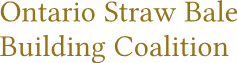 Ontario Straw Bale
Building Coalition